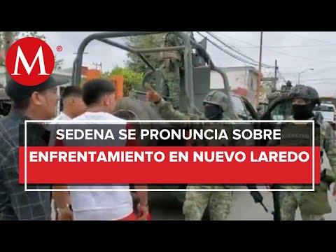 Sedena emite comunicado tras enfrentamiento en Nuevo Laredo