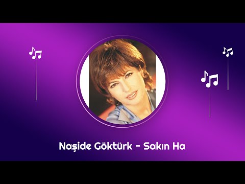 Naşide Göktürk - Sakın Ha (Official Audio)