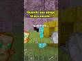 POV: Você só queria um 1v1… mas seu amigo tem aula...😭 #minecraft #public #memes #minecraftbrasil