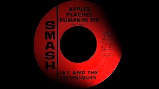 Jay \& The Techniques - Apples, Peaches, Pumpkin Pie . ( Soul Classic )