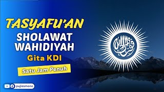 TASYAFUAN SHOLAWAT WAHIDIYAH - GITA KDI | SATU JAM PENUH