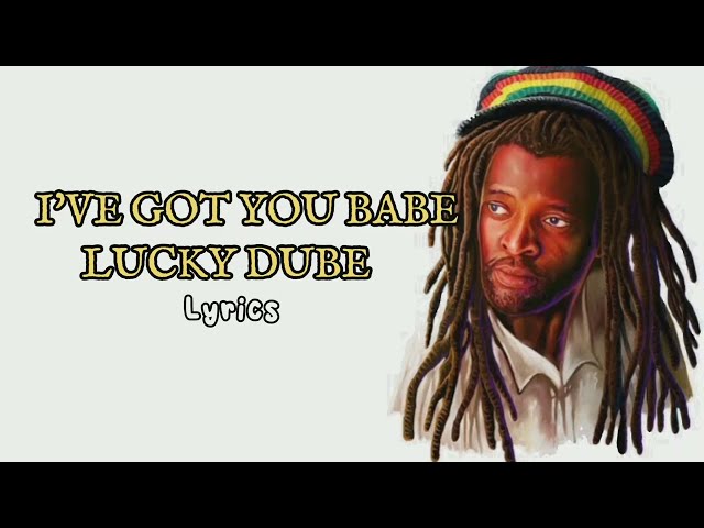 I've Got You Babe - Lucky Dube (Lyrics Music Video) class=