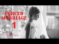 FORCED MARRIAGE - 1 (Love Story)