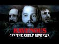 Ravenous Review - Off The Shelf Reviews