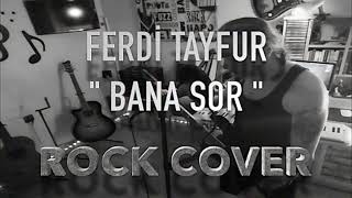 Ferdi Tayfur - Bana Sor / Hard Rock Cover