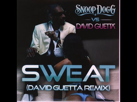 Snoop Dogg ft David Guetta - Sweat