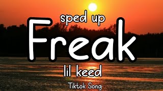 Freak - lil keed (lyrics) (sped up TikTok version)