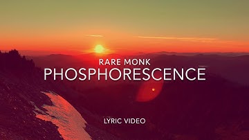 Rare Monk - "Phosphorescence" (Official Lyric Video)