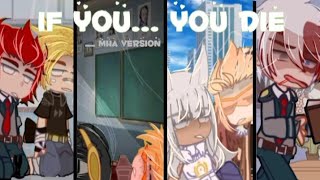 if you.....You die | mha version | Gacha Club