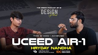 Ep18_UCEED All India Rank 1 sharing DOs & DON'Ts of Design exams Ft. Hriday Nandha