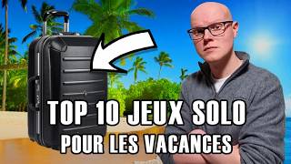 Le TOP 10 des JEUX SOLO à prendre en VACANCES dans le sac !