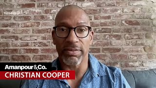Central Park Birder Christian Cooper on "the Incident" & the Beauty of Birding| Amanpour and Company