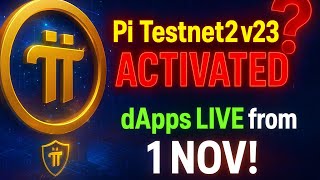 Pi Network Testnet v23 Activation — Final Confirmation✅ Mainnet Open? Smart Contracts Live?