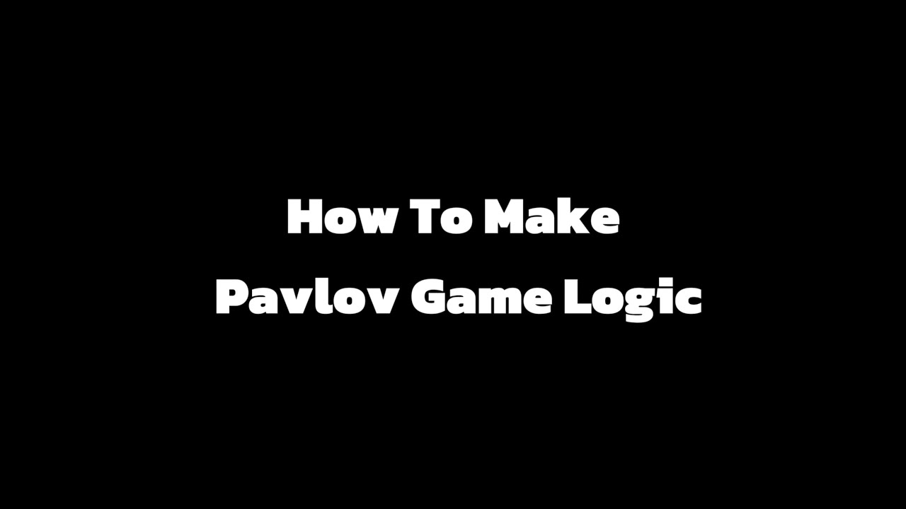 Pavlov Modkit Tutorial 01: Pavlov Game Logic