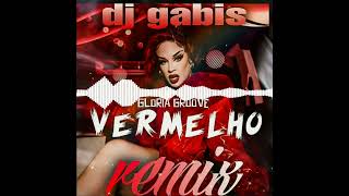 vermelho gloria groover remix tribal house(dj gabis)