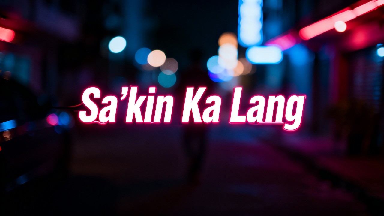 Sa’kin Ka Lang ♪
