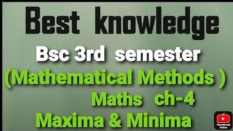 Maxima & Minima of functions of two independent  variables| bsc 3rd sem maths |Mathematical Methods