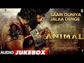 Animalsaari duniya jalaa dengelyrical ranbirrashmikaanilbobbysandeepb praakjaanibhushan k