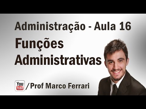 Administração - Aula 16 (Funções Administrativas - Organização)