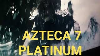 Azteca 7 Estrenos Platinum Presenta