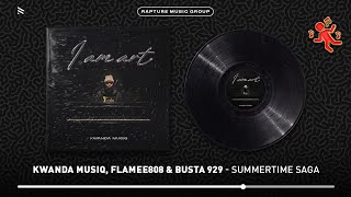 Kwanda Musiq Flamee808  Busta 929  Summertime Saga  
