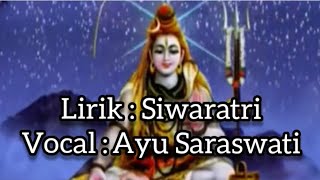 Siwaratri_Ayu Saraswati_Lirik Lagu Rohani Hindu