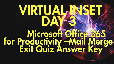 Microsoft Office 365 for Productivity – Mail Merge - Exit Quiz