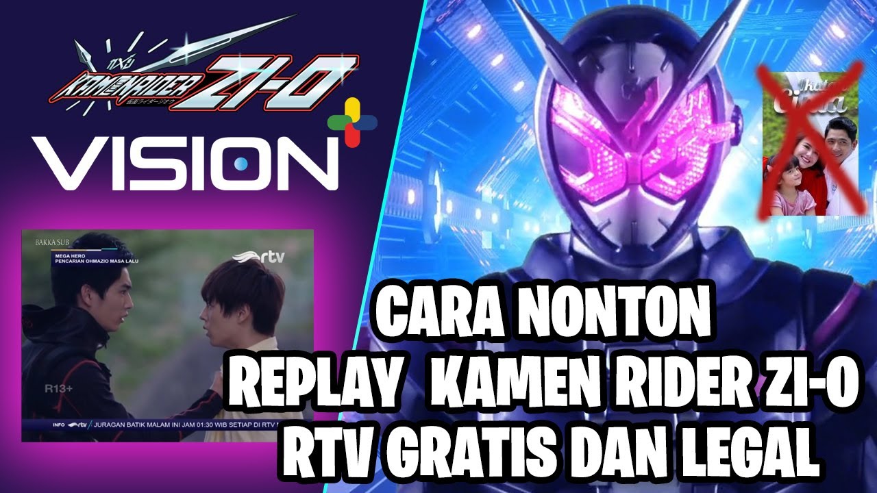 Cara Nonton Replay Kamen Rider Di Rtv Gratis Dan Resmi Youtube