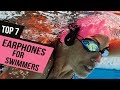 7 Best Earphones For Swimmers Reviews