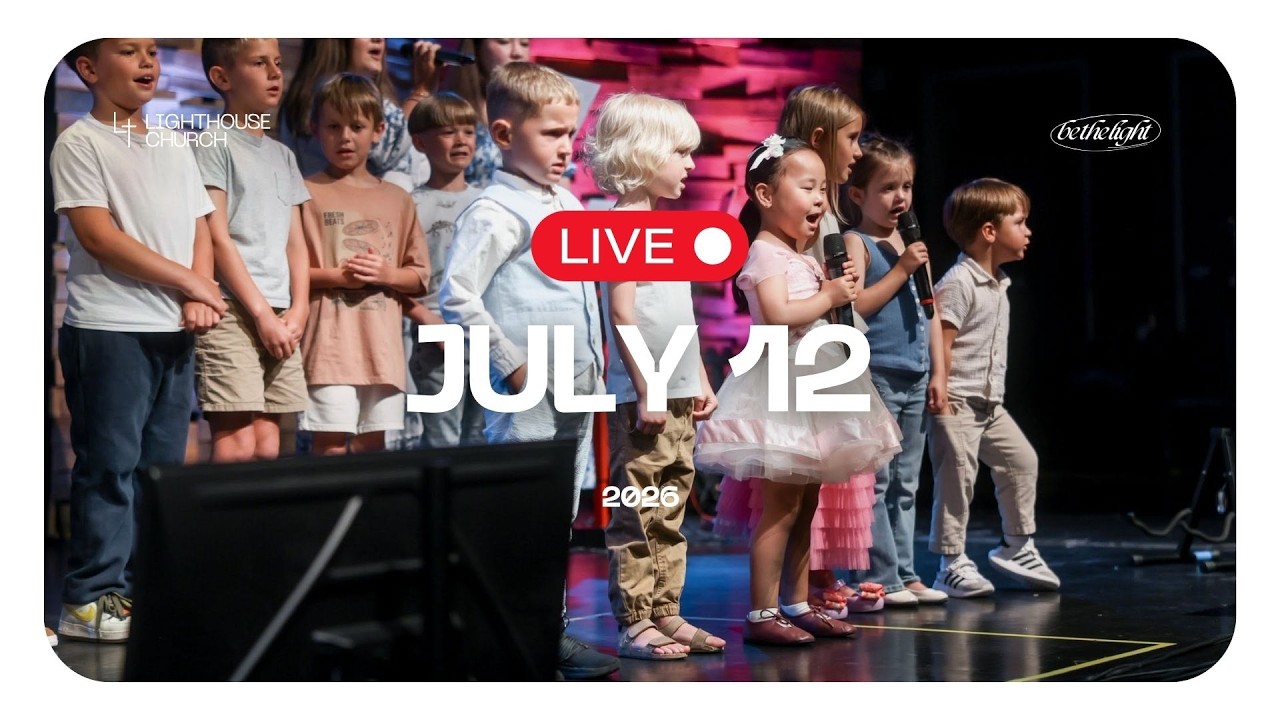 Lighthouse Church LIVE 07.12.2026