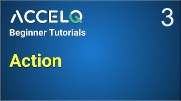 AccelQ Beginner Tutorials 3 | How to create Action in AccelQ