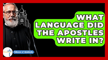 What Language Did The Apostles Write In? - Followers Of Christianity