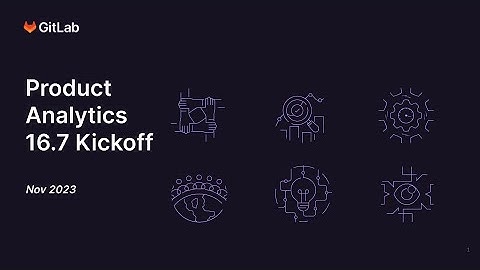 GitLab 16.7 Kickoff - Monitor:Product Analytics