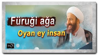 Furugi aga | استاد فروغی |  Oyan ey insan | [www.ya-ali.ws]#islam #furugiaga #allah #imam Resimi