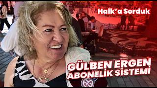 Gülben Ergen'in Abonelik Sistemi Hakkında Ne Düşünüyorsunuz? | SOKAK RÖPORTAJI