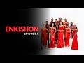 ENKISHON EP 1 THE JOURNEY BEGINS