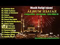 Lagu Religi Islami - ALBUM HIJJAZ (Lukisan Alam - Jalan Bahagia - Pelita Hidup)