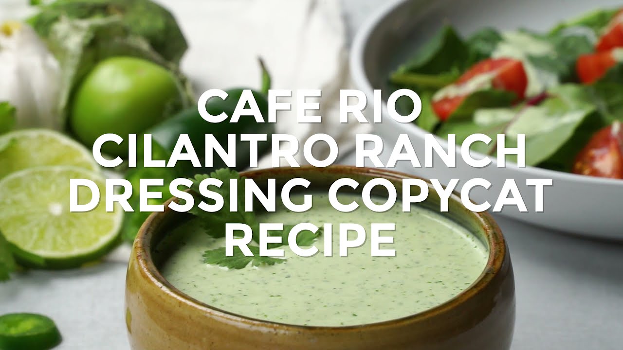 Cafe Rio Cilantro Ranch Dressing Copycat