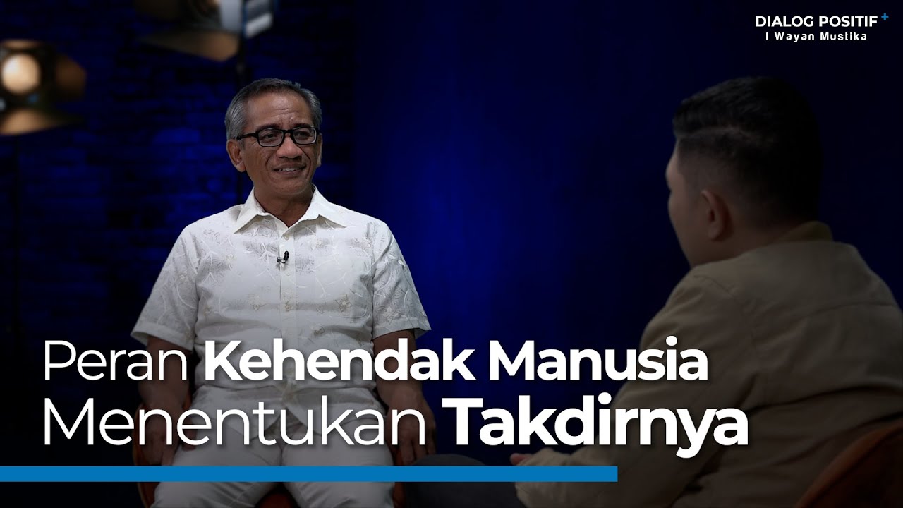 Bagaimana Menempatkan Kehendak Bebas (Free Will) Pada Tempatnya | Dialog Positif+ | I Wayan Mustika