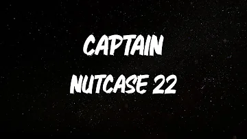 Nutcase 22 - Captain [Lyric Video]