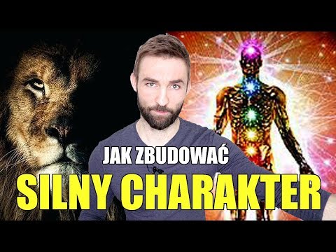 Wideo: Jak Zbudować Silny Charakter