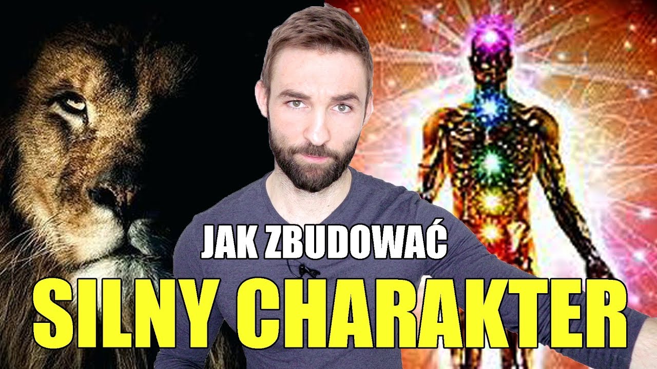 Silny JAK ZBUDOWAĆ SILNY CHARAKTER - YouTube