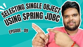 Fetching Single Object using Spring JDBC | Spring JDBC Tutorials