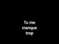 Tu me manque trop