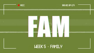 FAM Series | Connect Groups - Week 5