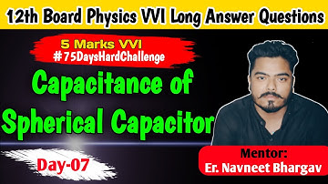 Capacitance of a Spherical Capacitor || Day-07 || #75DaysHardChallenge