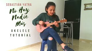 Video thumbnail of "Sebastián Yatra - No Hay Nadie Más - Tutorial  Ukulele"