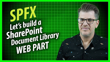 SharePoint Document Library Web Parts using the SharePoint Framework! (SPfx)