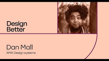 Design Better AMA with Dan Mall, Design Systems