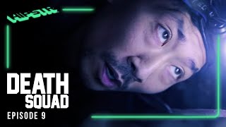 Death Squad | Episode 9 | All Hope is Not Lost